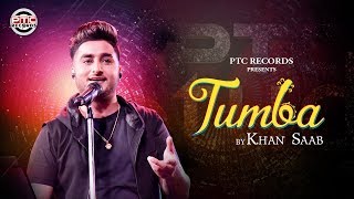 Tumba - Khan Saab | Latest Punjabi Song 2019 | PTC Studio | PTC Records