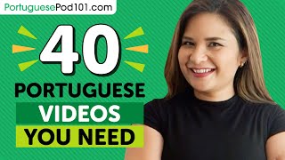 Learn Portuguese: 40 Beginner Portuguese Videos You Must Watch