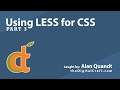 Using LESS for CSS - Part 3 - Nested Rules