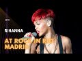 2010 Rihanna - Rock in Rio Madrid (Don't Stop the Music)