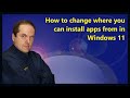 How to change where you can install apps from in Windows 11