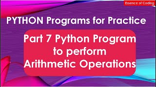 Part 7 Python Program to perform Arithmetic Operations