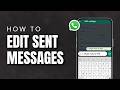 How To Edit WhatsApp Messages After Sending?
