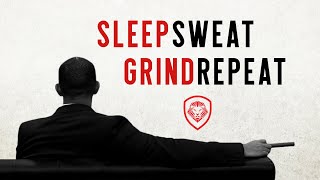 Best Motivational Video 2018 - Sleep Sweat Grind Repeat