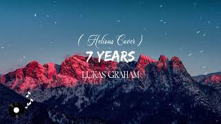 7 Years - Lukas Graham [Helions Cover]