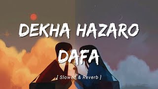 Dekha Hazaro Dafa [Slowed + Reverb] - Rustom | Aesthetic Me