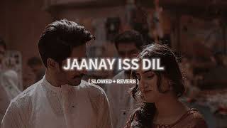 Jaanay Iss Dil | (Slow \u0026 Reverb) | Hadiqa Kiani | Sufiscore | Qawwali | MF Slowed Reverb