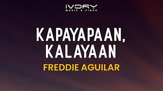 Freddie Aguilar - Kapayapaan, Kalayaan (Official Lyric Video)