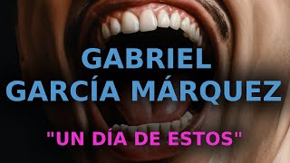 UN DÍA DE ESTOS short story by GABRIEL GARCÍA MÁRQUEZ AUDIOBOOK