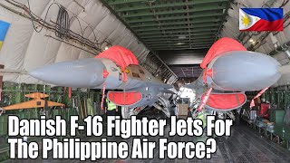 Danish F 16 Fighter Jets For The Philippine Air Force ?