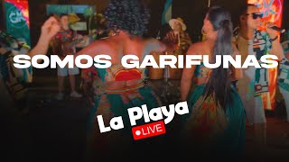 Somos Garífunas - Grupo Kandela - La Playa Live 🔴