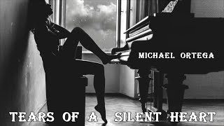Michael Ortega - Tears of a Silent Heart