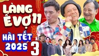 Làng Ế Vợ 11 - Tập 3 | Hài Tết Mới Nhất 2025 | Phim Hài Chiến Thắng, Bình Trọng, Quang Tèo ...