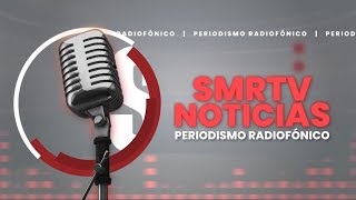 #EnVivo | SMRTV Noticias Radio | 25/04/2024 | SMRTV