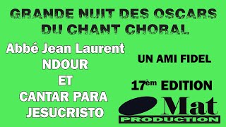 UN AMI FIDEL / ABBE JEAN LAURENT NDOUR (chant choral) OSCAR CHANT CHORAL / cantar para jesucristo.