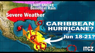Hurricane in the Western Caribbean & Gulf by Jun 18-21? Severe Weather Texas to Southeast, Smoke Upd