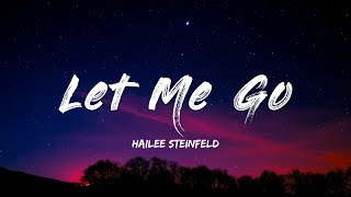 Let Me Go - Hailee Steinfeld, Alesso ft. Florida Georgia Line, WATT (Lyrics)