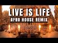 Opus – Live Is Life | Afro House Remix
