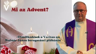 Mi az Advent? Elmélkedések a Veritas-on Molnár János beregszászi plébános