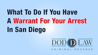 What To Do If You Have A #Warrant For Your #Arrest In #San #Diego