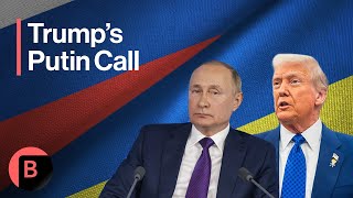 Trump’s Putin Call Is a Sharp Reversal of US Policy