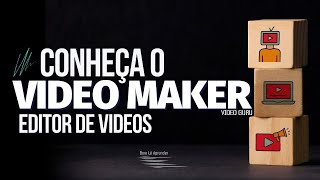 Editor de Vídeos para YouTube e Redes Sociais - Conheça o Vídeo Maker - Tudo no Celular Android