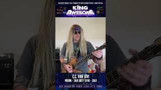 King Awesome - CC Van Jovi - Talk Dirty To Me (solo) by Poison #livemusic