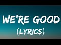 Dua lipa - we're Good (Lyrics)