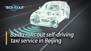 Baidu rolls out self-driving taxi service in Beijing