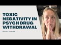 TOXIC NEGATIVITY // Benzo Withdrawal // Antidepressant Withdrawal // Stay In Your Own Experience