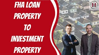 How to Turn FHA Loan Property to Investment Property | House Hacking