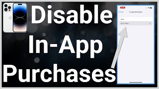 How To Disable In-App Purchases On iPhone