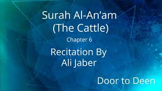 Surah Al-An'am (The Cattle) Ali Jaber  Quran Recitation