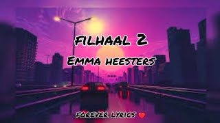 Filhaal 2 English version (lyrics) Emma heesters