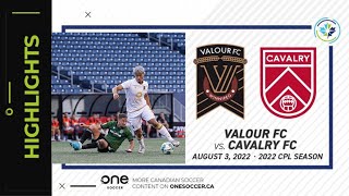 HIGHLIGHTS: Valour FC vs Cavalry FC (August 3rd, 2022)