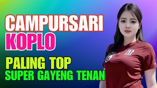 CAMPURSARI POP JAWA KOPLO SING PALING TOP JOSS GANDOS GAYENG TENAN