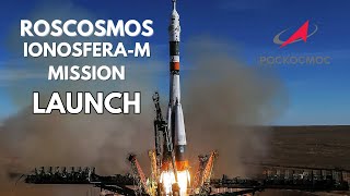 Roscosmos Ionosfera-M Mission Launches 55 Satellites for Earth Observation \u0026 Technology