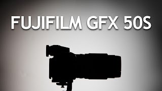 FUJIFILM GFX 50S MIRRORLESS DIGITAL MEDIUM FORMAT CAMERA REVIEW