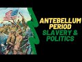 Antebellum Period: Slavery and Politics - American History Lesson For Kids