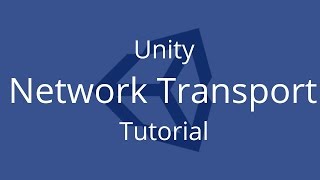 Unity Transport Layer (LLAPI) Tutorial