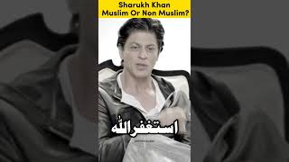 Sharukh Khan Muslim or Non Muslim ? #srk #Shorts #islam #shortsvideo