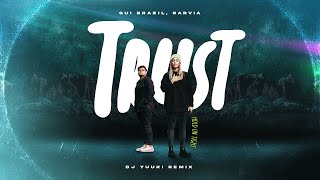 Gui Brazil, SARVIA - Trust (Hold On Tight) [Dj Yuuki Remix]