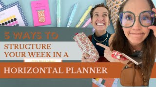 5 WAYS to Structure | Organize Your Week | HORIZONTAL PLANNER edition | PLANNER TIPS