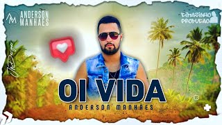 Anderson Manhães - Oi Vida