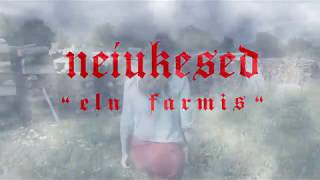 Neiukesed - Elu Farmis