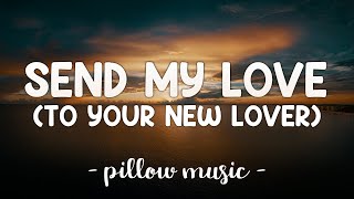 Send My Love (To Your New Lover) - Adele (Lyrics) 🎵