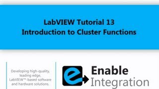 LabVIEW Tutorial 13 - Cluster Functions (Enable Integration)