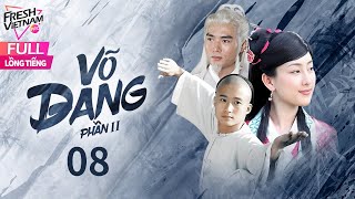 【Lồng Tiếng】 Võ Đang - Phần Ⅱ l Tập 08 l Phim Võ Thuật Kiếm Hiệp Trung Quốc Siên Hay #ngokinh