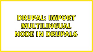 Drupal: Import multilingual node in Drupal6