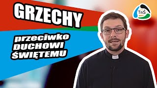 Czy wiesz, że... - Grzechy przeciwko Duchowi Świętemu